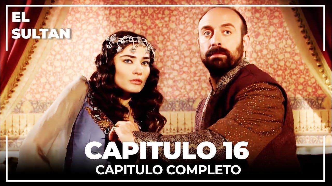 El Sultán | Capitulo 16 Completo | Série Turca