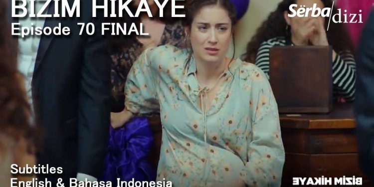 Bizim Hikaye Episode 70 Final Trailer English Subtitles Bahasa Indonesia Serie Turca